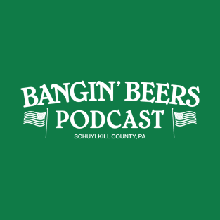 Bangin Beers Podcast Paddy's Shirt T-Shirt