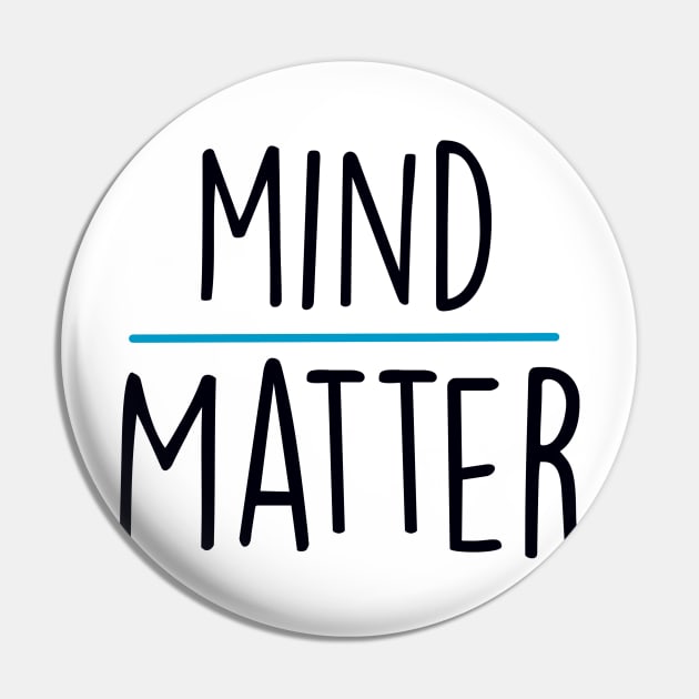 Mind Over Matter Pin by maddie55meadows