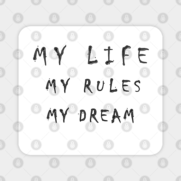 my life, my rules, my dream Magnet by gravis