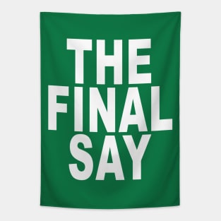 The Final Say: Funny Boss T-Shirt Tapestry