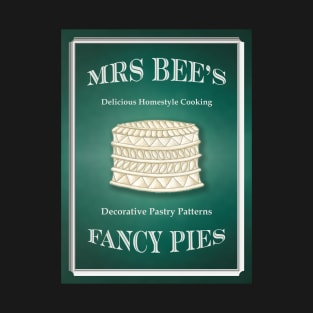 Pie Lovers Vintage Style Poster - Mrs Bee's Fancy Pies T-Shirt