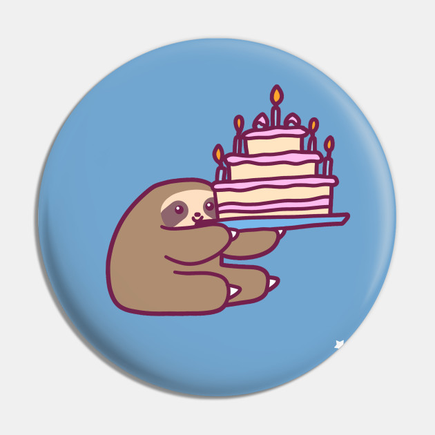 Happy Birthday Cake Sloth Sloth Pin Teepublic