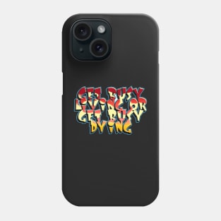 Get Busy Living sticker Phone Case