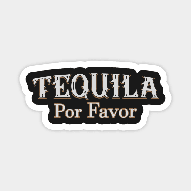 Tequila Por Favor Magnet by Ras-man93