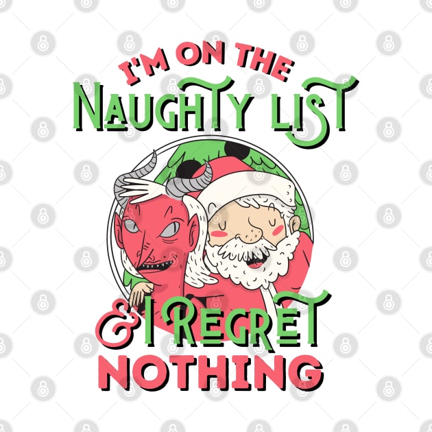 I'm On The Naughty List And I Regret Nothing by kroegerjoy