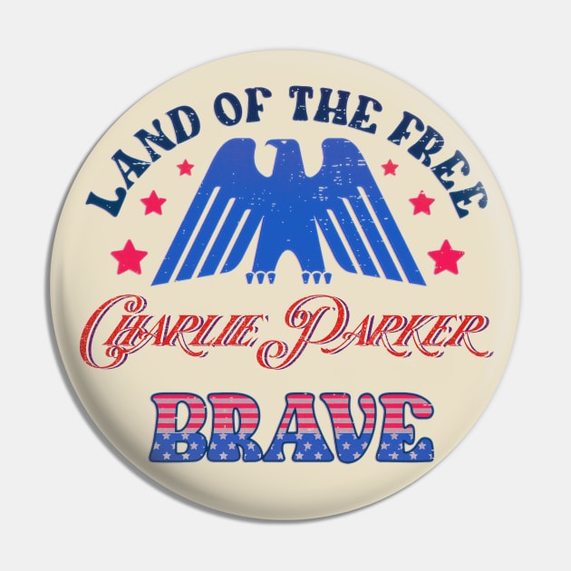 BRAVE CHARLIE PARKER - LAND OF THE FREE Pin by RangerScots