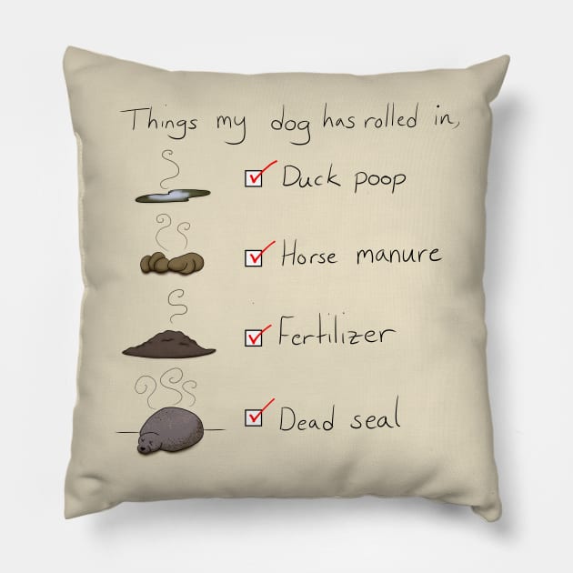 Things My Dog Has Rolled In Pillow by AnxietyDog