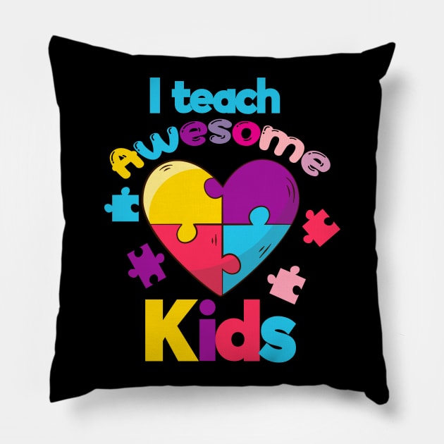 I teach Awesome Kids Pillow by DragonTees