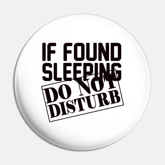 If found sleeping do not disturb Pin by shopbudgets