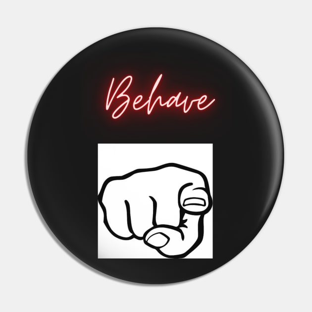 Behave Art Pin by Avivacreations