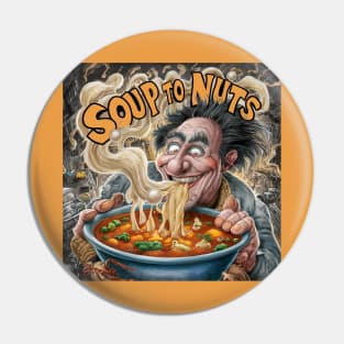 Soup to nuts Pin