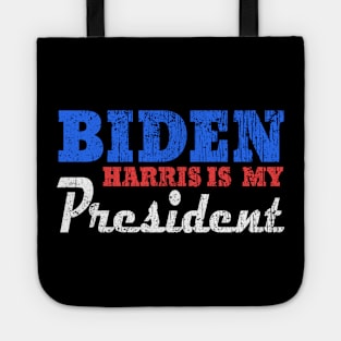 biden harris is my president Tote