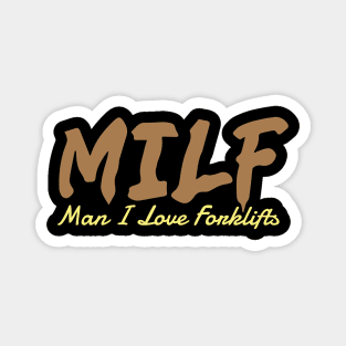 MILF Man I Love Forklifts Magnet