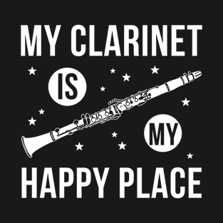 Funny Clarinet Player Clarinetist My Happy Place T-Shirt