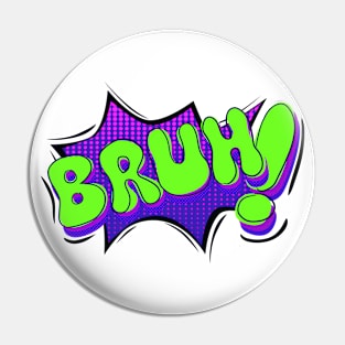 Bruh Meme Text Pin