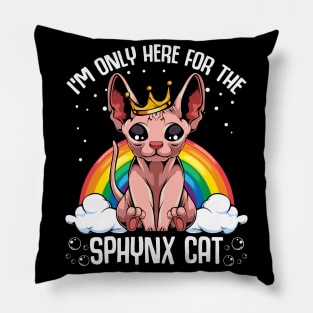Sphynx Cat - I'm Only Here For The Sphynx Cat - Cute Kawaii Cats Pillow