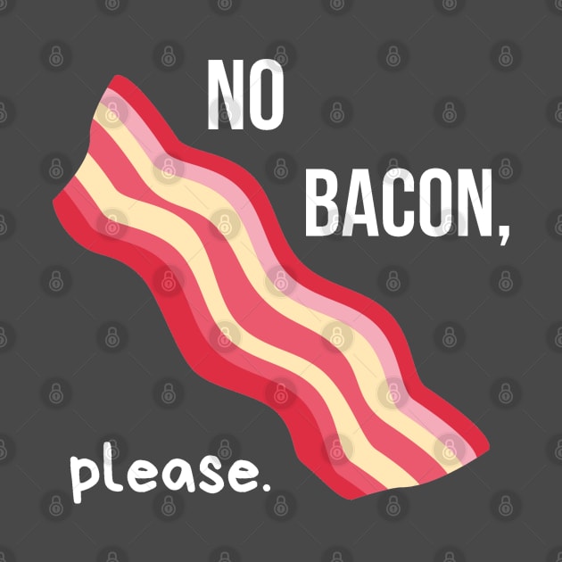 No Bacon, Please. by vegelife