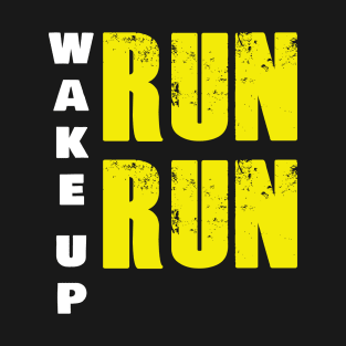 WAKE-UP RUN RUN T-Shirt