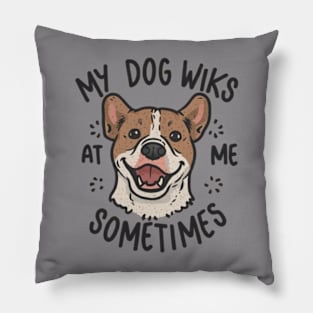 My dog winks at me sometimes funny dog Pillow