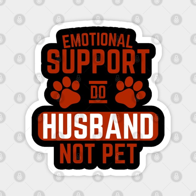 Emotional-Support-Husband-Do-Not-Pet Magnet by Creatifly Graphic Tees