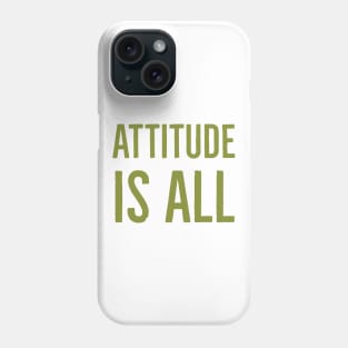 Attitude is all Phone Case