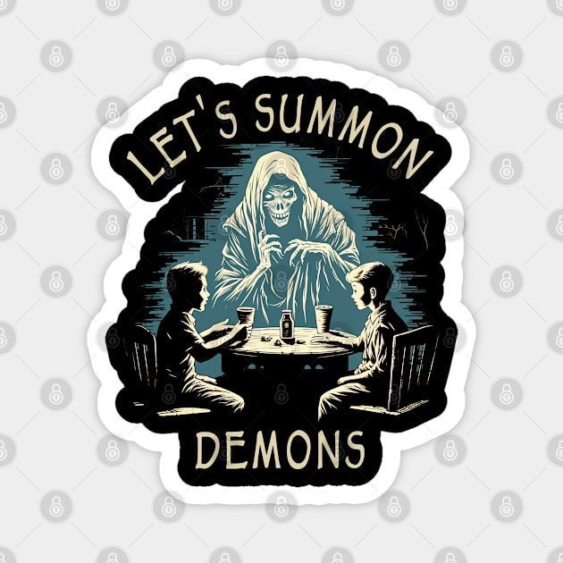 Let's Summon Demons Magnet by ShirtFace