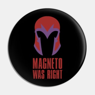 Magneto Was Right Pin