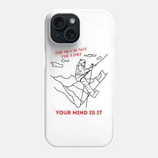 The sky is not the limit Phone Case