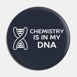 Chemistry is in my DNA Science Pun T-Shirt Pin