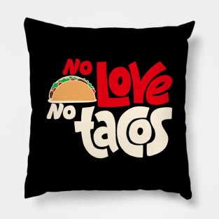 No Love No Tacos Pillow