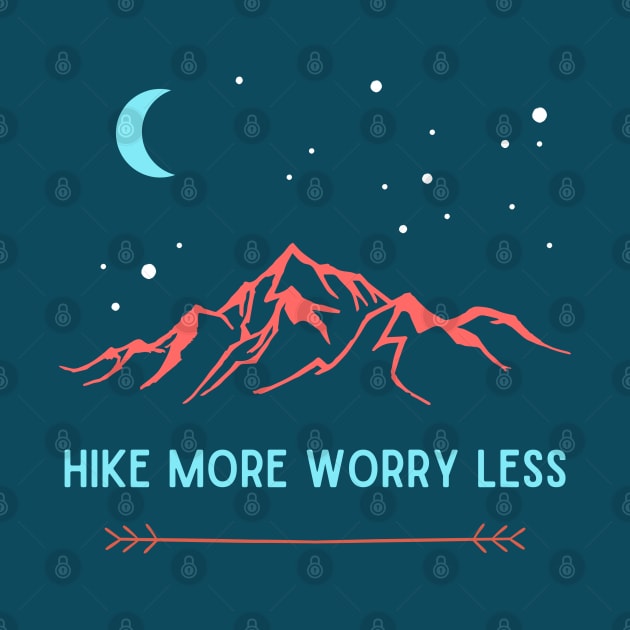 Hike More Worry Less Night Sky by High Altitude