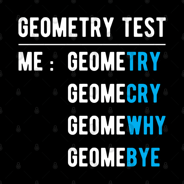 Me Doing Math Geometry Test Funny Math Jokes by HCMGift