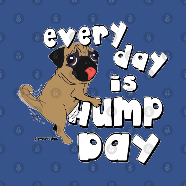 Every day is hump day by darklordpug