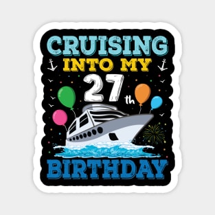 Cruising Into My 27th Birthday Party Shirt Cruise Squad 27 Birthday Magnet