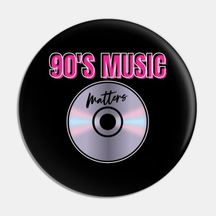 90'S MUSIC MATTERS Pin