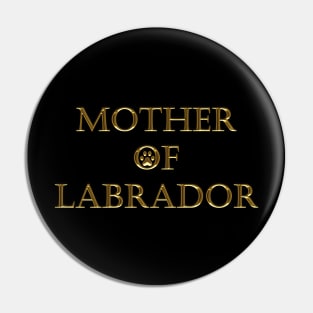 MOTHER OF LABRADOR Pin