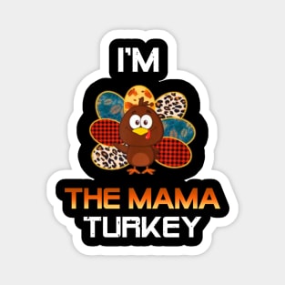 Im The Mama Turkey Magnet
