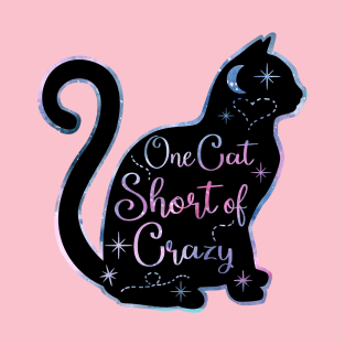 One Cat Short Of Crazy T-Shirt