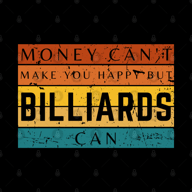 Money Can't Make You Happy But Billiards Can by HobbyAndArt