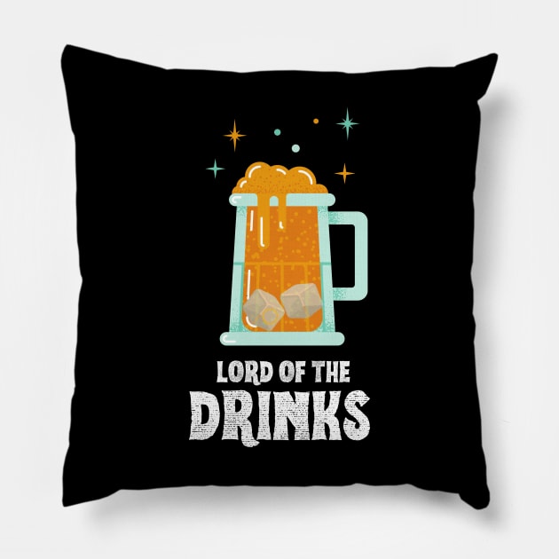 LORD OF THE DRINKS Pillow by Movielovermax