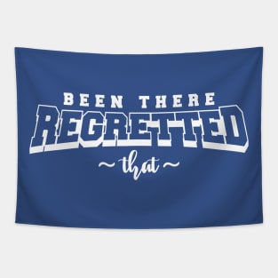 Been There, Regretted That (White Logo) Tapestry