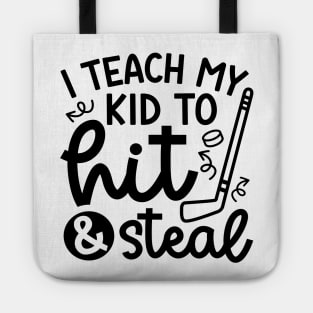 I Teach My Kid To Hit And Steal Hockey Mom Day Cute Funny Tote