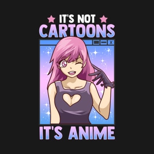 Cute Anime Obsessed It's Not Cartoons It's Anime T-Shirt