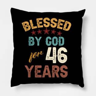 blessed by god for 46 years Pillow