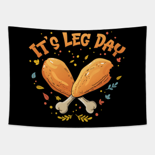 It's Leg Day Funny Turkey Gym workout Thanksgiving Tapestry