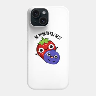 Be Your Berry Best Funny Fruit Pun Phone Case