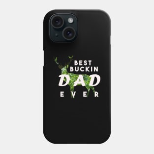 Best Buckin dad ever Phone Case