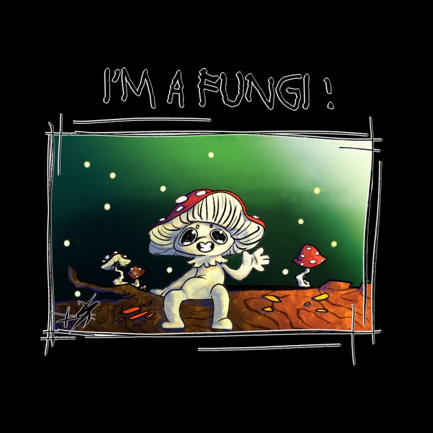 Im a fungi by DodsOdds