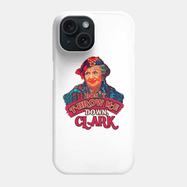 Aunt Bethany - Dont Throw Me Down Clark Phone Case by Gpumkins Art