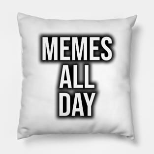 memes all day Pillow